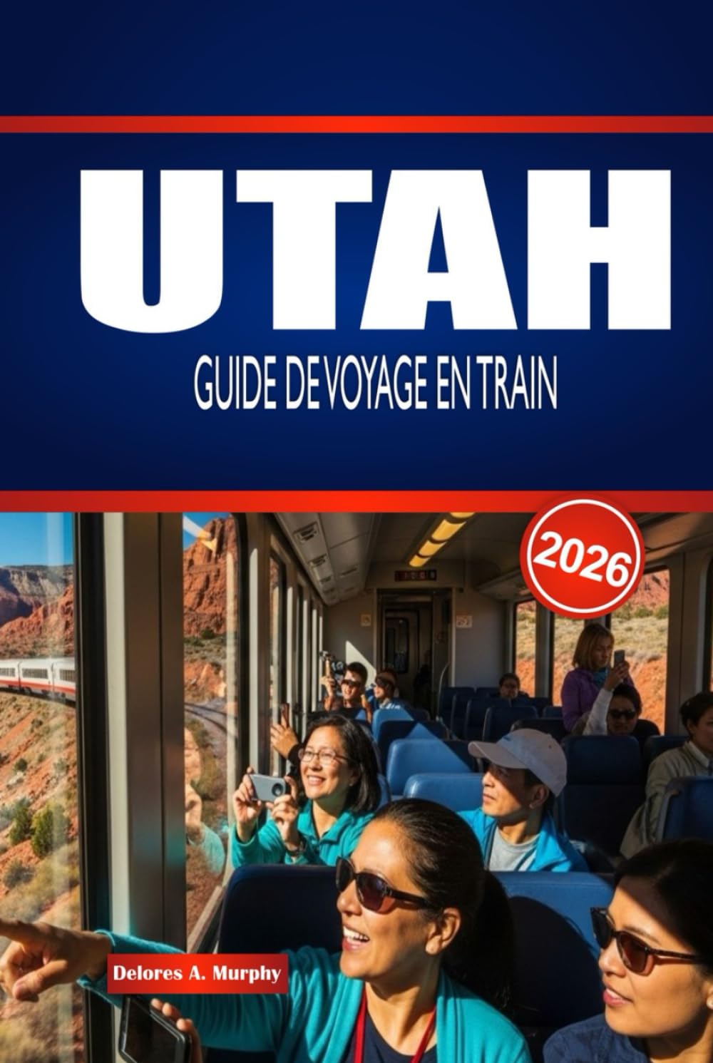 UTAH GUIDE DE VOYAGE EN TRAIN 2026: Explorez les itinéraires ferroviaires, les gares et la planification intelligente aux États-Unis