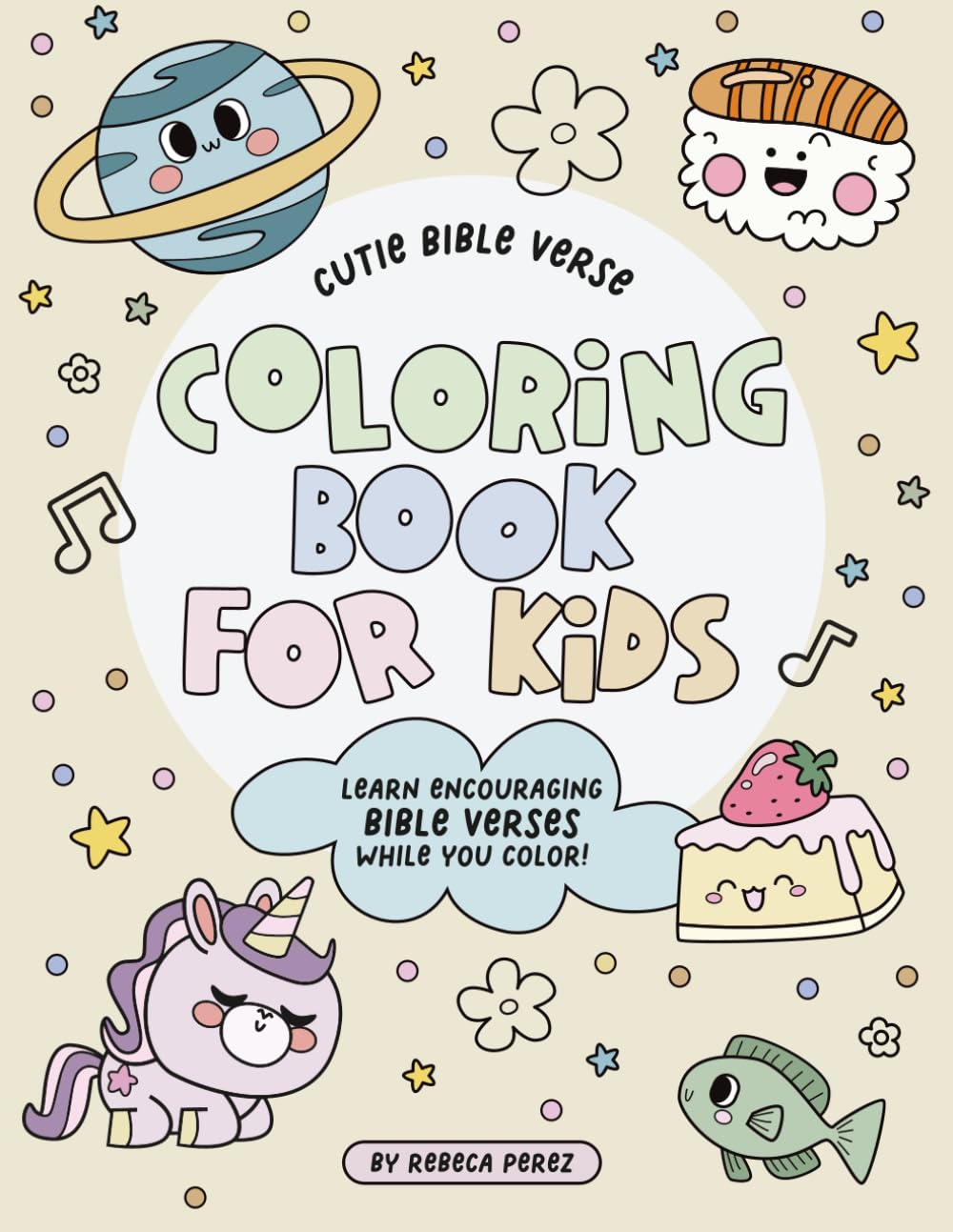 A Coloring Book for Kids: Cutie Bible Verse Coloring Book!: 25 pages of Cute Kawaii images to color paired with encouraging bible verses