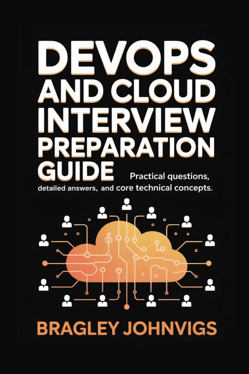 DevOps and Cloud Interview Preparation Guide: Practical Questions, Detailed Answers, and Core Technical Concepts