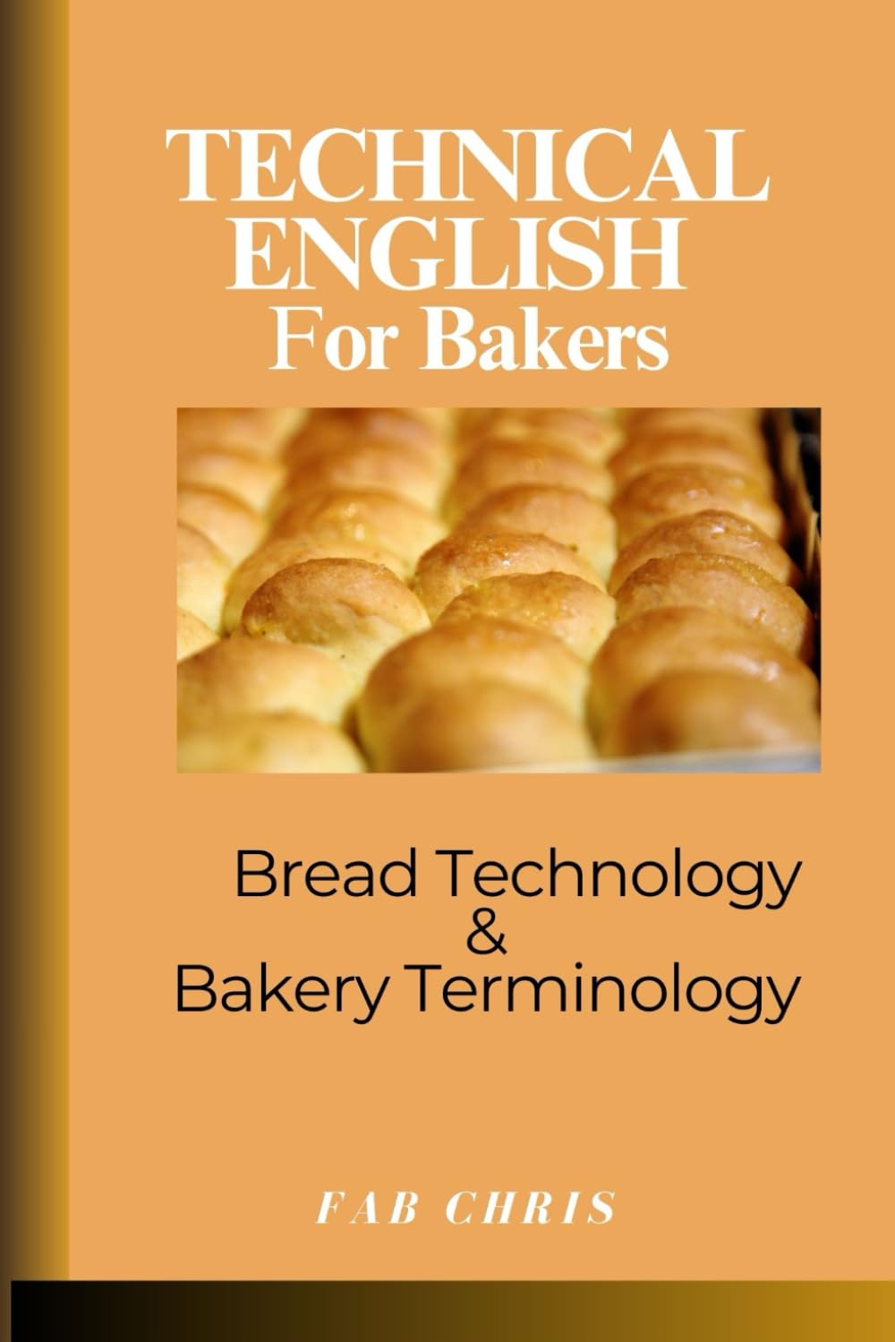 Technical English for Bakers: Bread Technology & Bakery Terminology
