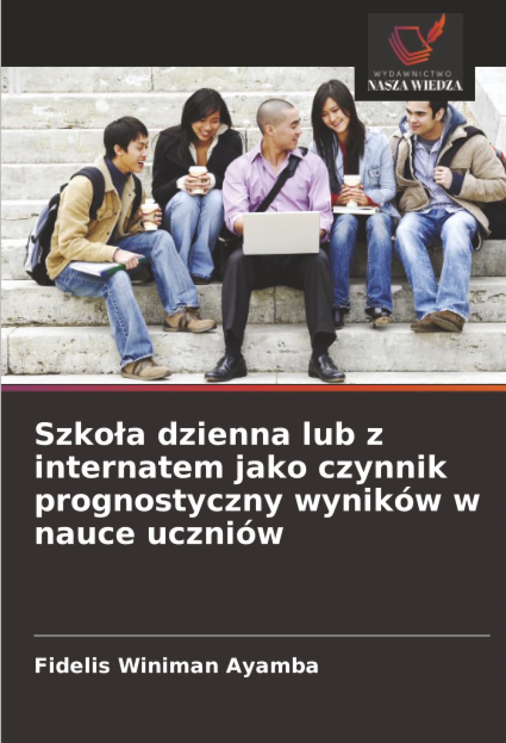 Szkoła dzienna lub z internatem jako czynnik prognostyczny wyników w nauce uczniów