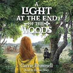 A Light at the End of the Woods Audiolibro Por Carrie Brownell arte de portada