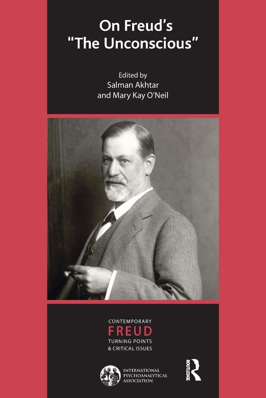 On Freud's The Unconscious (The International Psychoanalytical Association Contemporary Freud: Turning Points and Critical Issues Series)