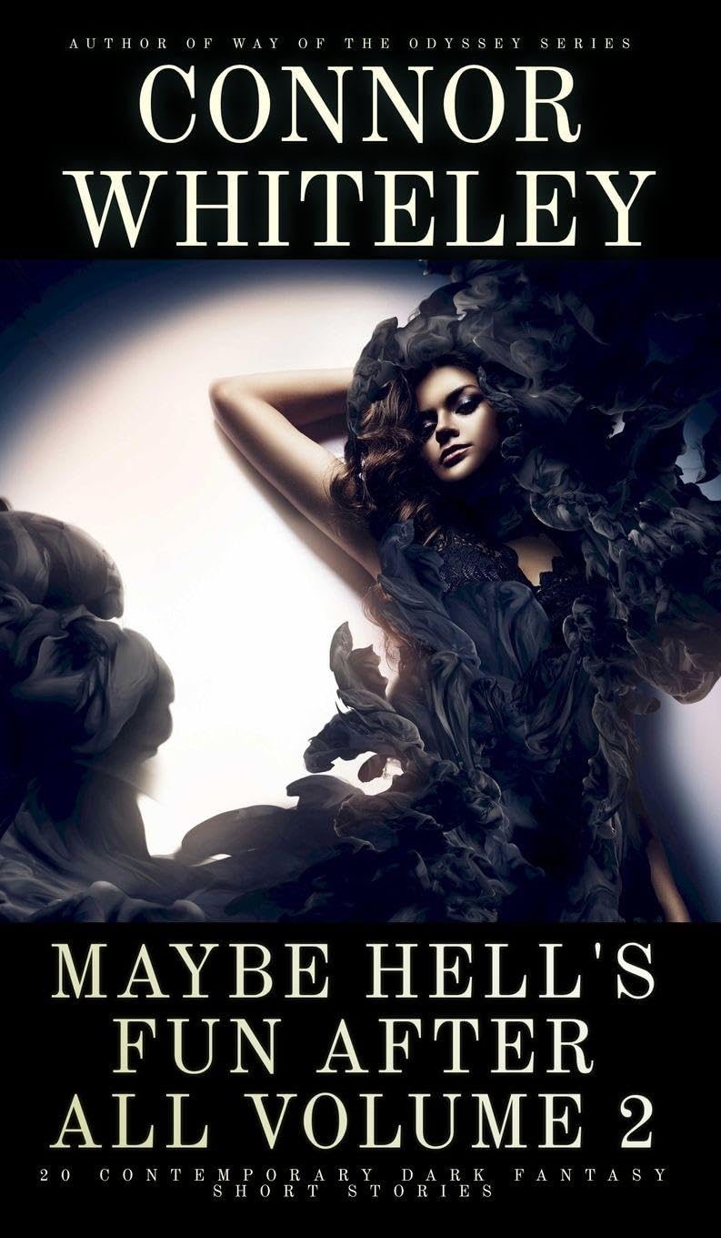 Maybe Hell's Fun After All Volume 2: 20 Dark Contemporary Fantasy Short Stories (Hell's Place Contemporary Fantasy Stories)