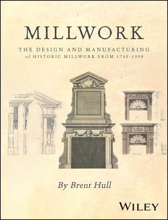 Historic Millwork 1740-1950 l'encyclopédie reliée du design de moulures