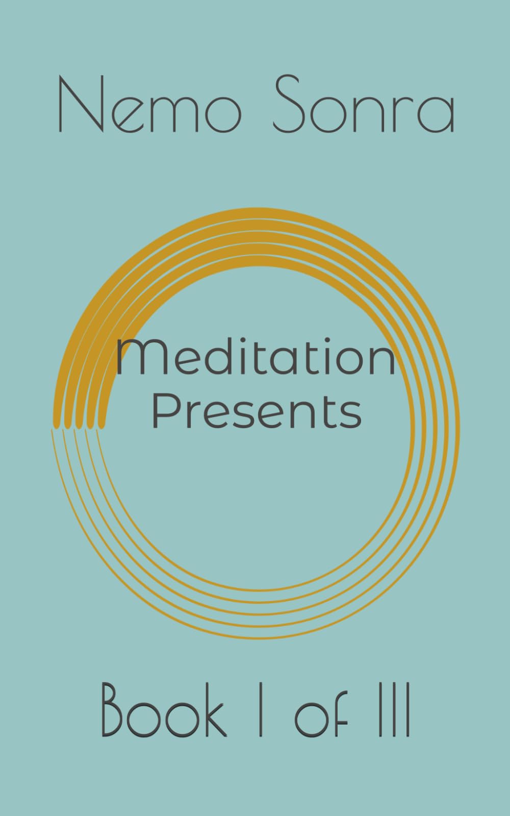 Meditation Presents: Book I of III