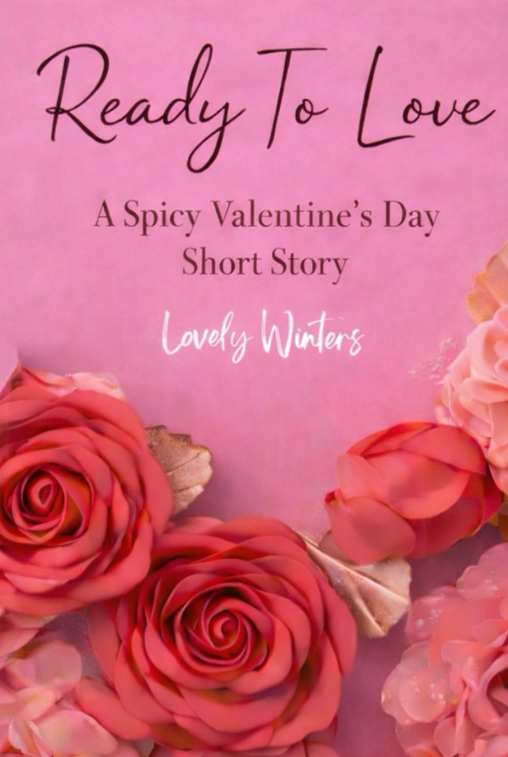 Ready To Love: A Spicy Valentine's Day Short Story