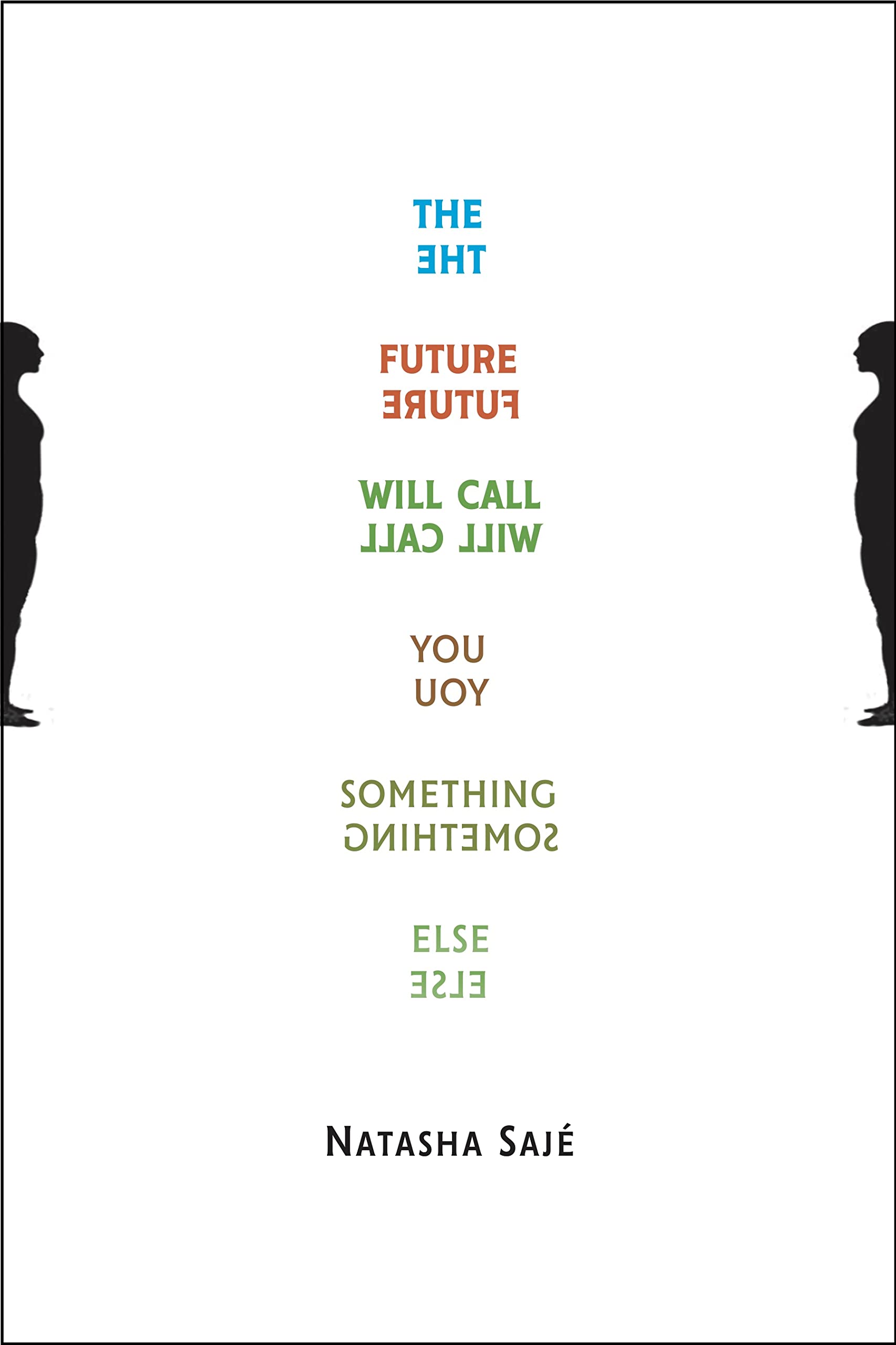 The Future Will Call You Something Else