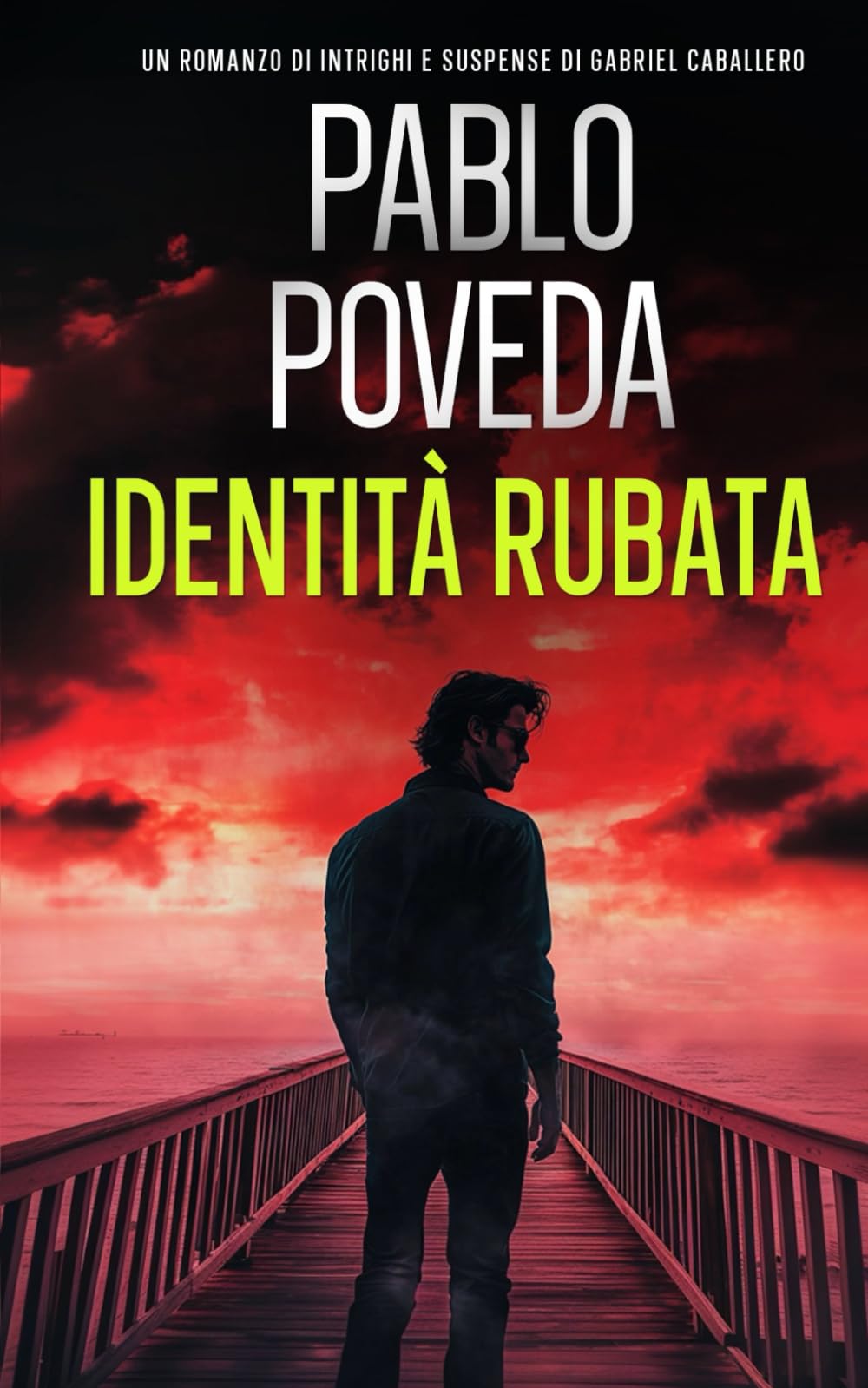 Identità Rubata: Un romanzo di intrighi e suspense di Gabriel Caballero (Gabriel Caballero, mistero, intrighi e suspense)