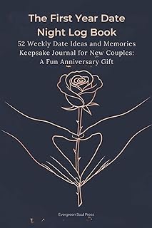 The First Year Date Night Log Book: 52 Weekly Date Ideas and Memories Keepsake Journal for New Couples: A Fun Anniversary Gift