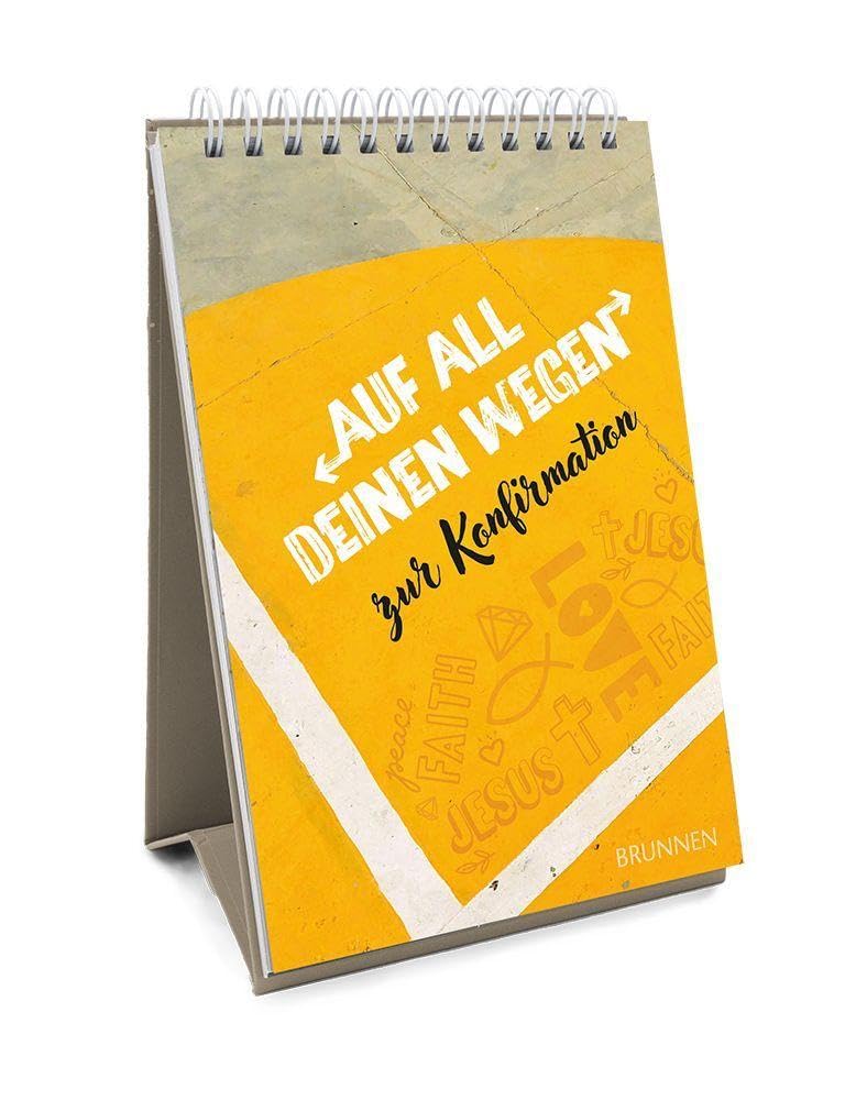 Auf all deinen Wegen - Aufstellbuch: zur Konfirmation für Eltern, Paten, Großeltern oder Freunde mit vielen tiefgehenden Texten, Bibelversen, Segenssprüchen und ausdruckstarken modernen Fotos.