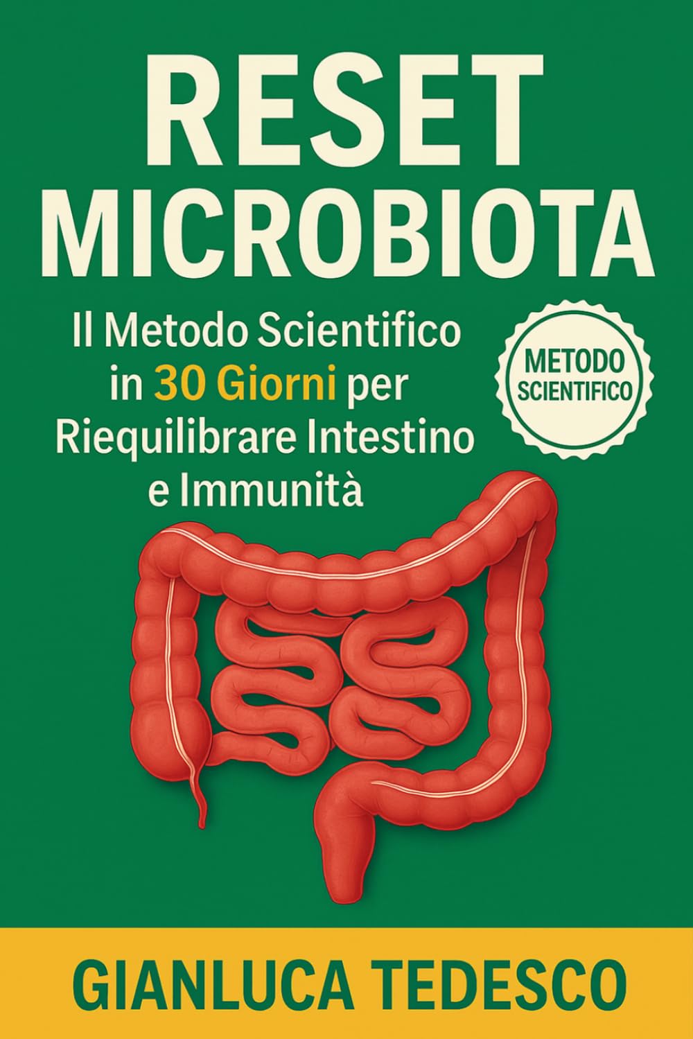 RESET MICROBIOTA: Il metodo scientifico in 30 giorni per riequilibrare l'intestino, potenziare l'immunità e ritrovare energia (anche se hai provato di tutto)
