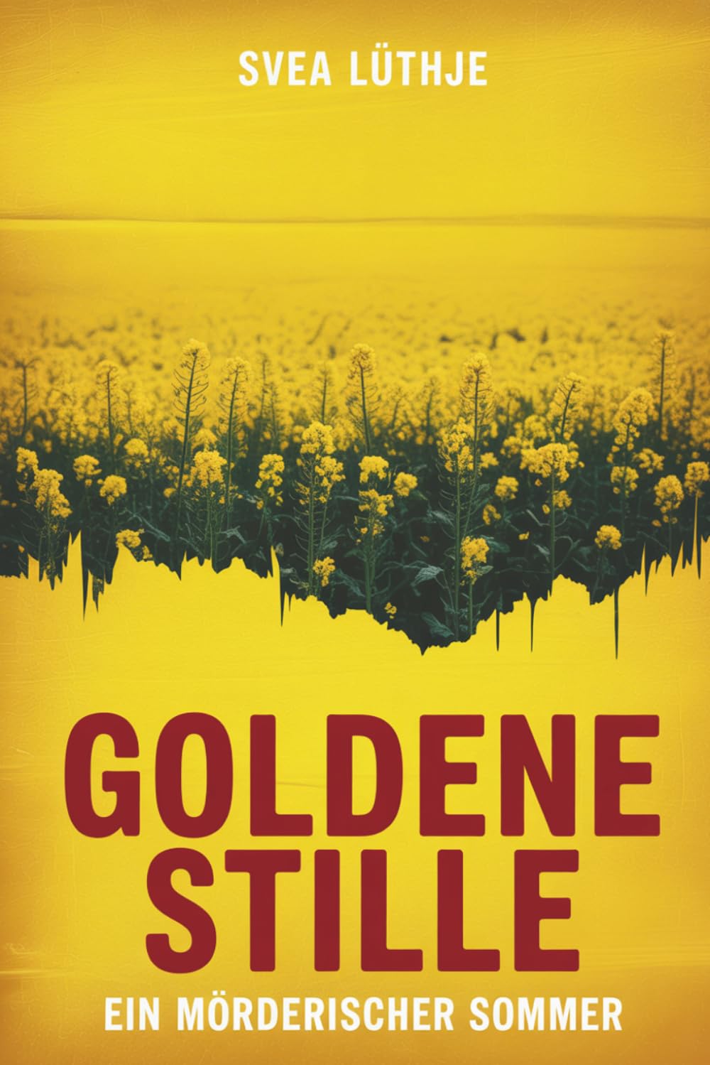 Goldene Stille – Ein mörderischer Sommer: Psychothriller: | Ein Fehmarn-Thriller um düstere Geheimnisse in den Rapsfeldern der Ostsee.