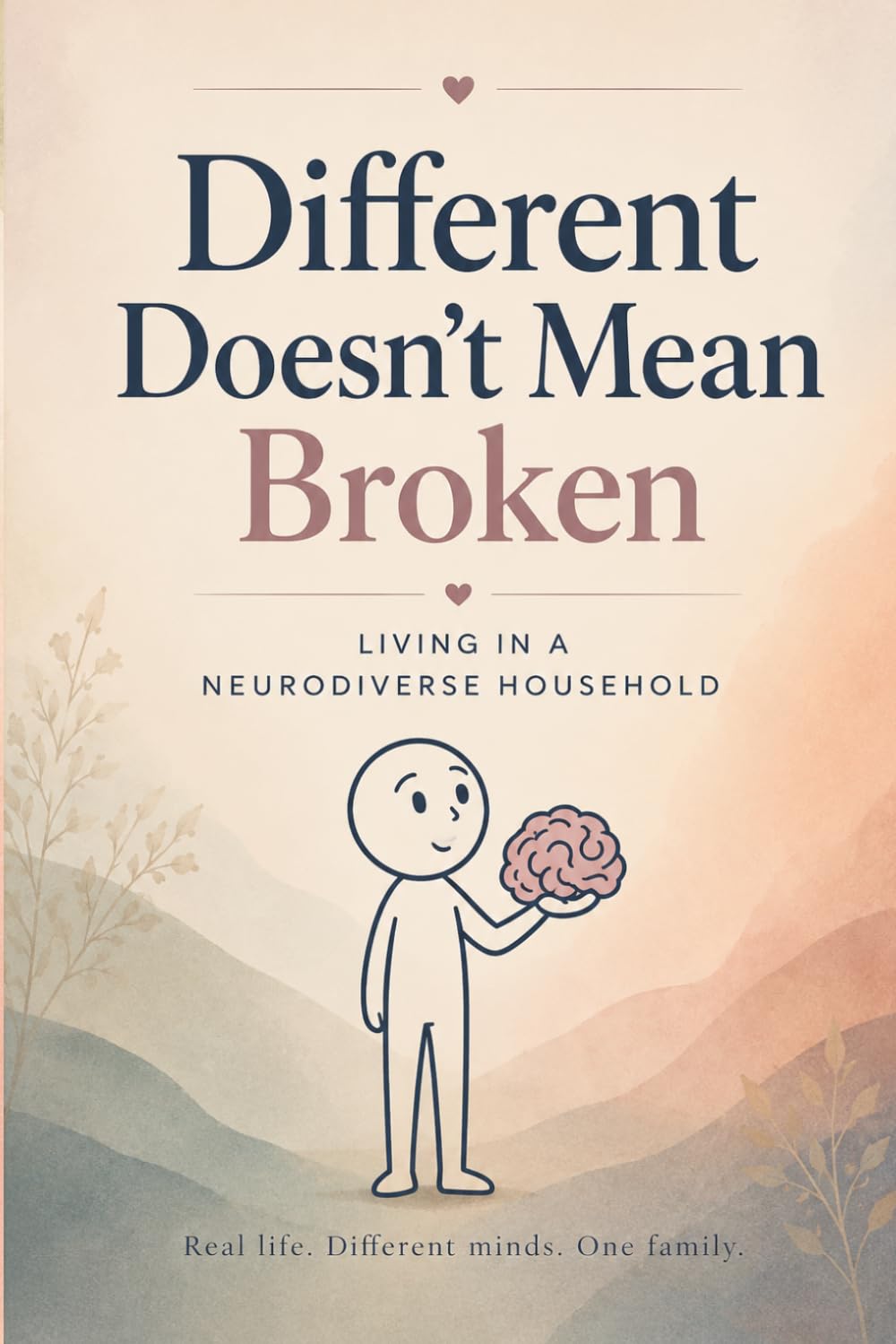 Different Doesn't Mean Broken: Living in a Neurodiverse Household