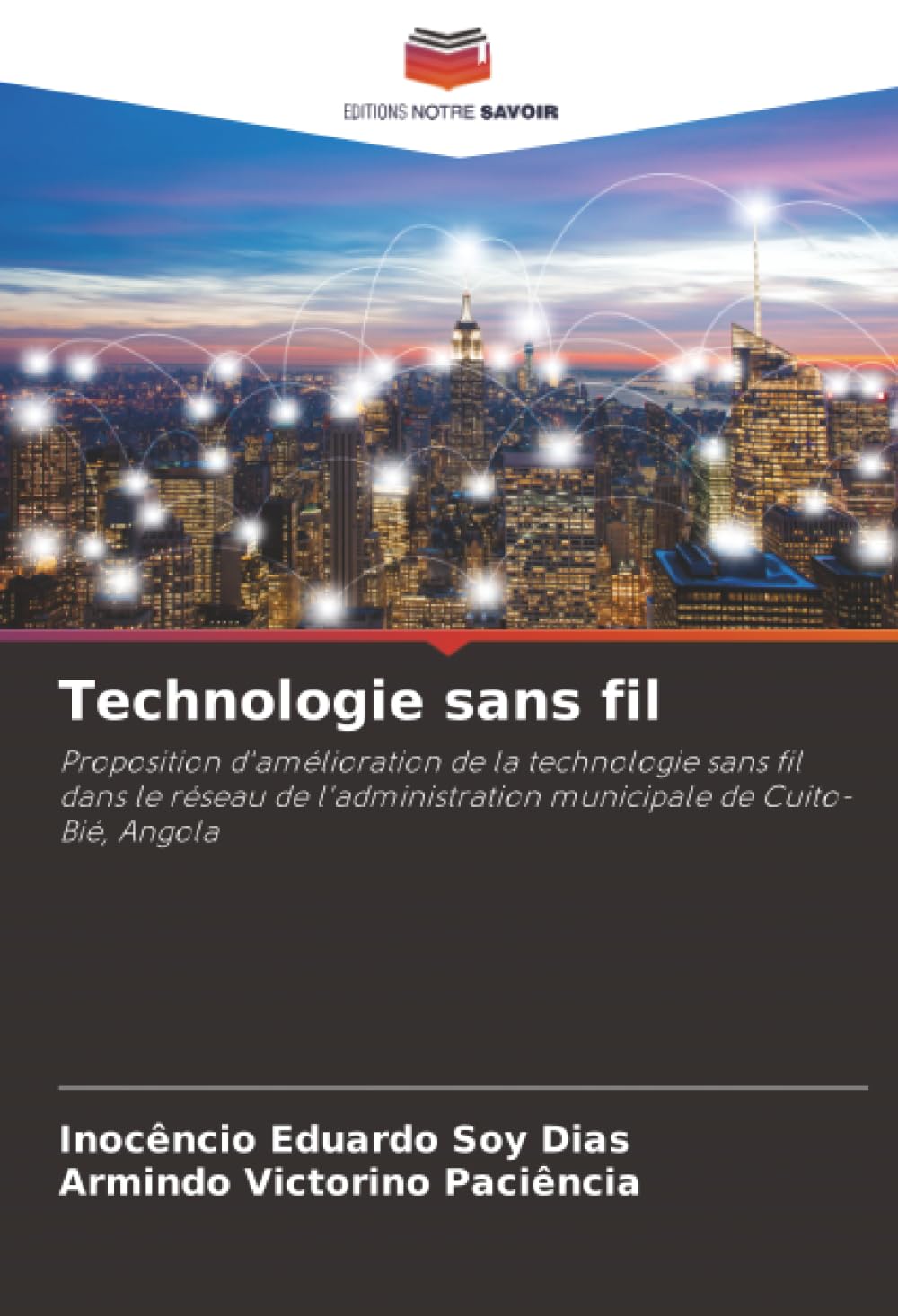 Technologie sans fil: Proposition d'amélioration de la technologie sans fil dans le réseau de l'administration municipale de Cuito-Bié, Angola