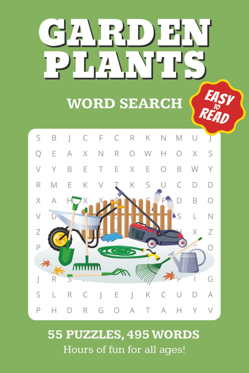 GARDEN PLANTS: 55 PUZZLES 495 WORDS HOURS OF FUN FOR ALL AGES ! | 6x9 Word Search