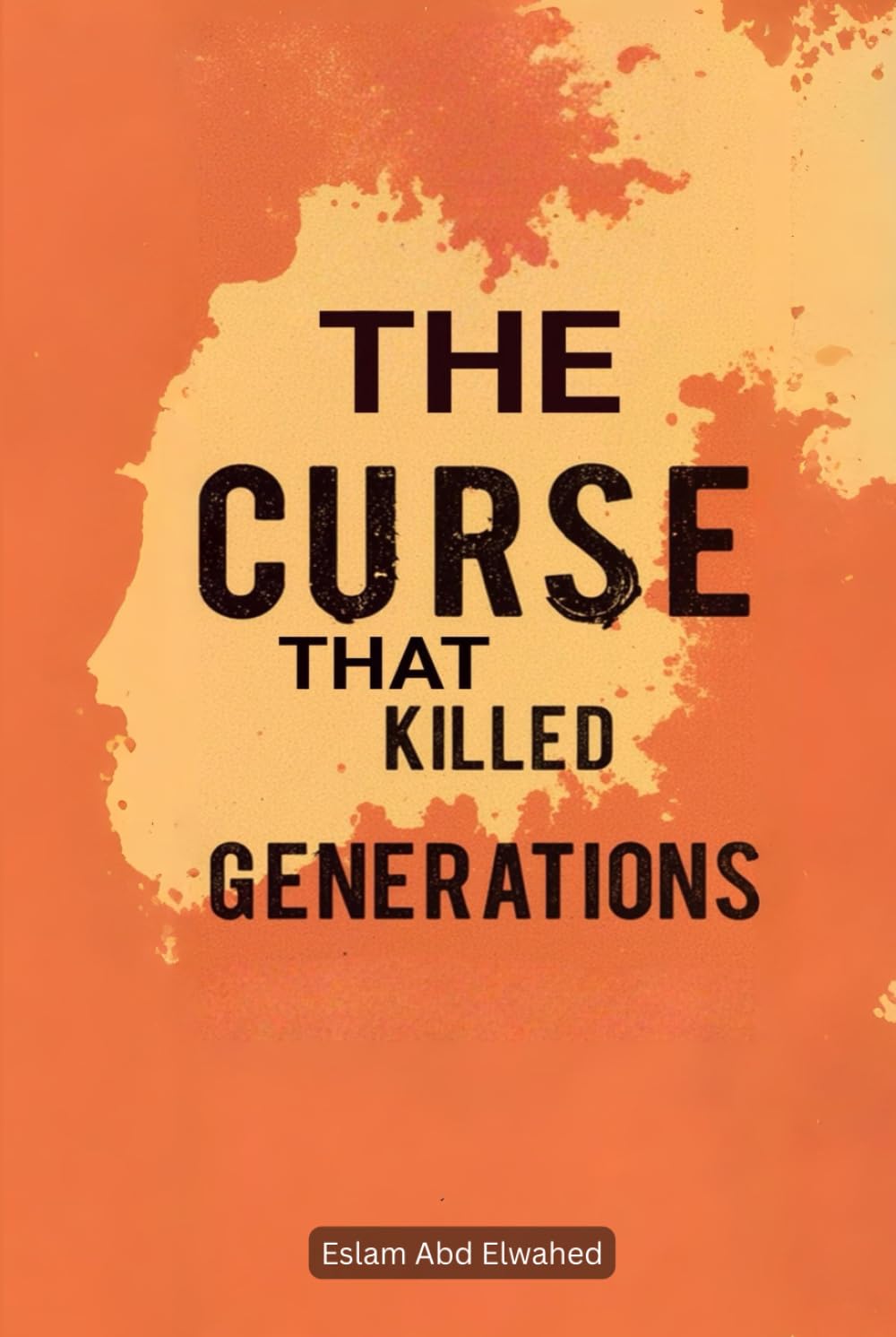 The Curse That Killed Generations: 100 True Stories of Real-Life Family Curses (Horror & Supernatural)