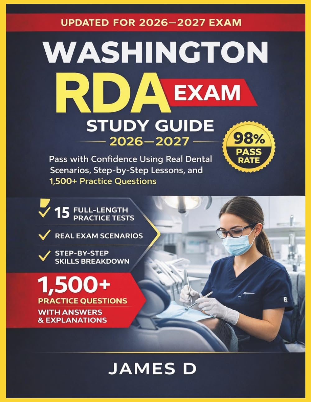 WASHINGTON RDA EXAM STUDY GUIDE 2026/2027: PASS THE CONFIDENCE USING THE REAL DENTAL SCENARIOS STEP-BY-STEP LESSONS, & 1,500 PRACTICE QUESTIONS