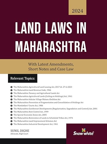 Snowwhite's Land Laws in Maharashtra with Latest Amendments, Short Notes and Selected Case law - 2024 Edition
