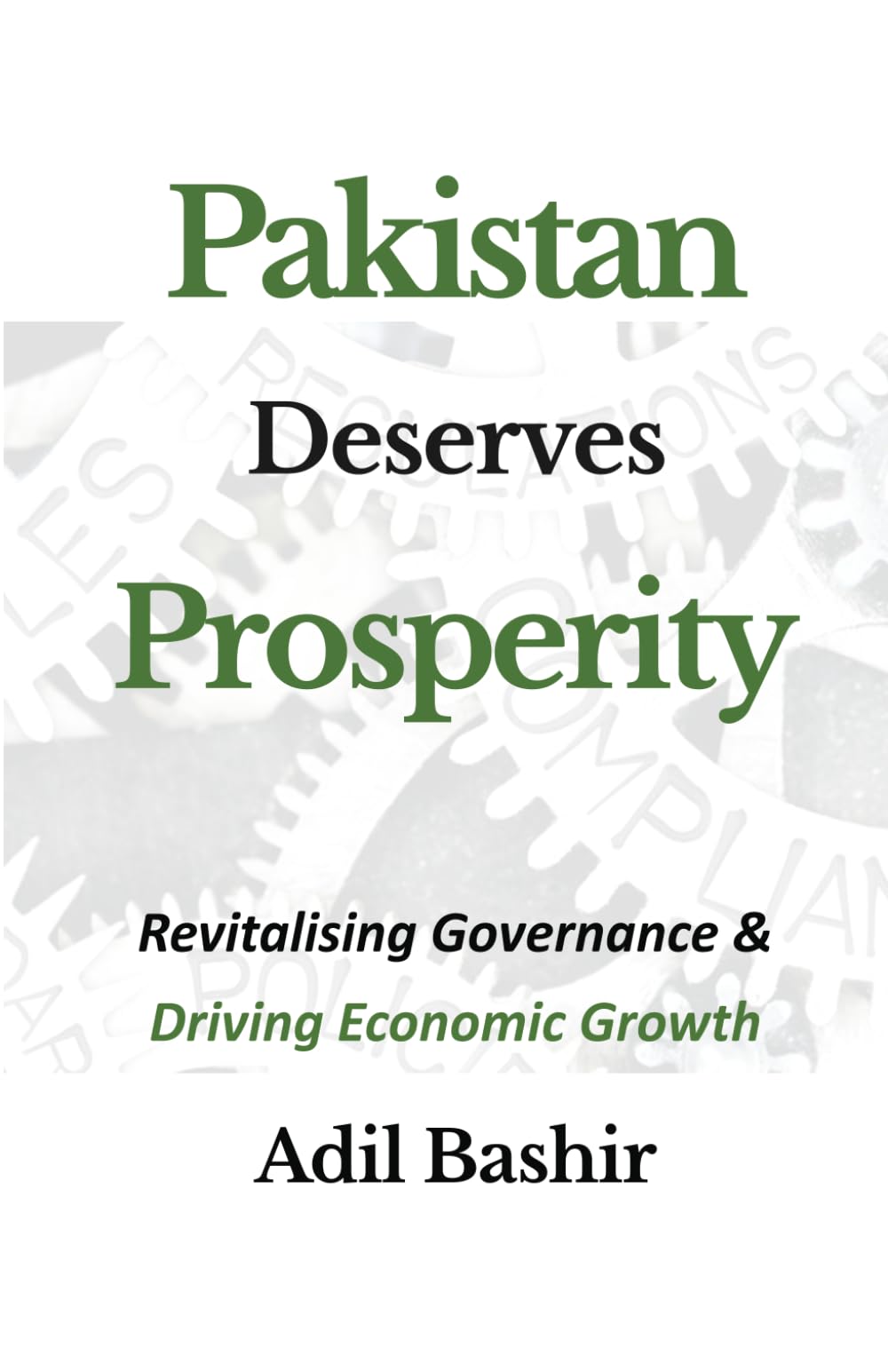 Pakistan Deserves Prosperity: Revitalising Governance & Driving Economic Growth