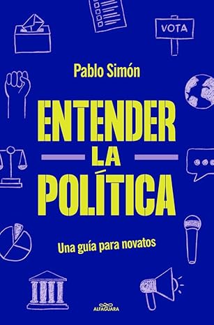 Entender la política: Guía ilustrada para principiantes