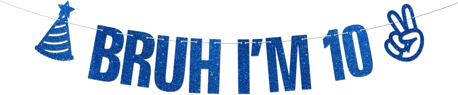 Bruh Im 10 Banner Blue Glitter 10th Birthday Party Bunting Garland for Kids Boys Happy 10th Birthday Sign Funny Ten Years Old Bday Party Decoration Supplies