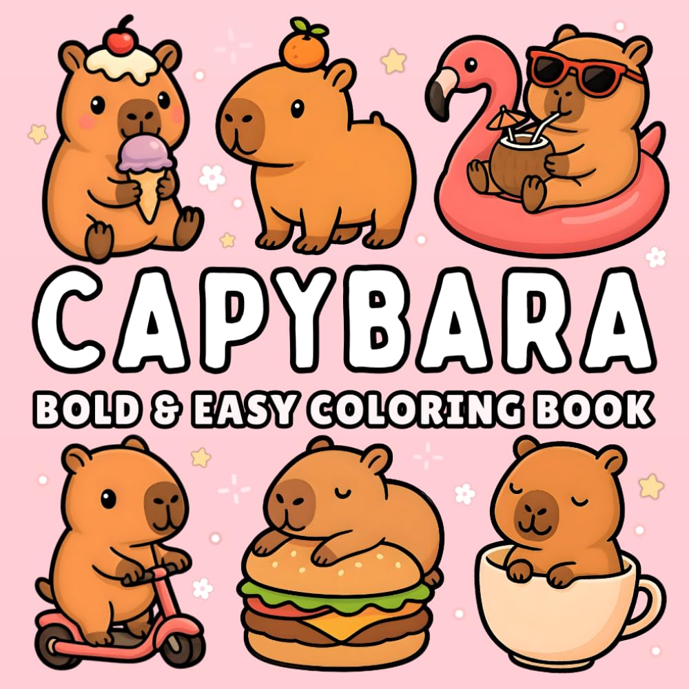 Capybara Bold and Easy Coloring Book + 50 Fun Facts: for Kids, Teens & Adults of Cute Capybaras in Cozy Everyday & Magical Scenes for Relaxation and Stress Relief (Cozy & Easy Coloring)