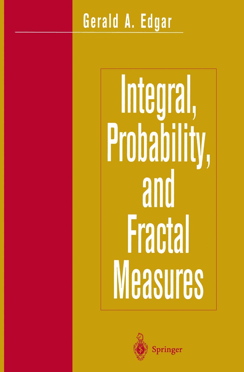 Integral, Probability, and Fractal Measures (Mathematics and Theoretical Computer)