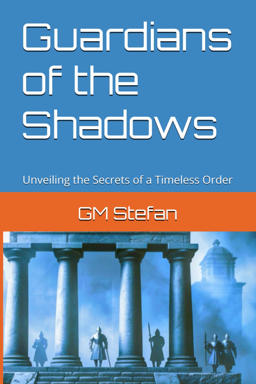 Guardians of the Shadows: Unveiling the Secrets of a Timeless Order