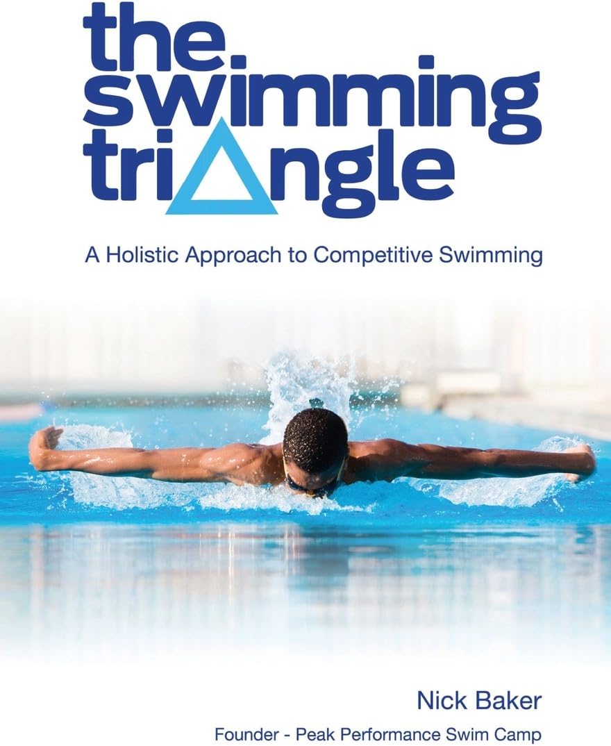 The Swimming Triangle: A Holistic Approach to Competitive Swimming (Swimmer Series) Paperback – October 8, 2012
