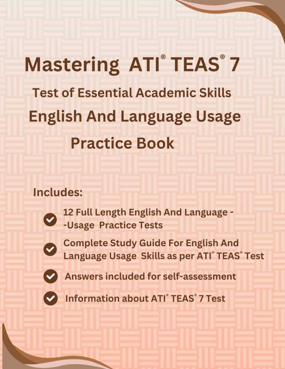Mastering ATI® TEAS® 7, English And Language Usage Practice Book, 12 Full-Length English And Language Usage Practice Tests, 500+ Practice Questions ... Skills, Aligned with ATI® TEAS® 7TH Edition