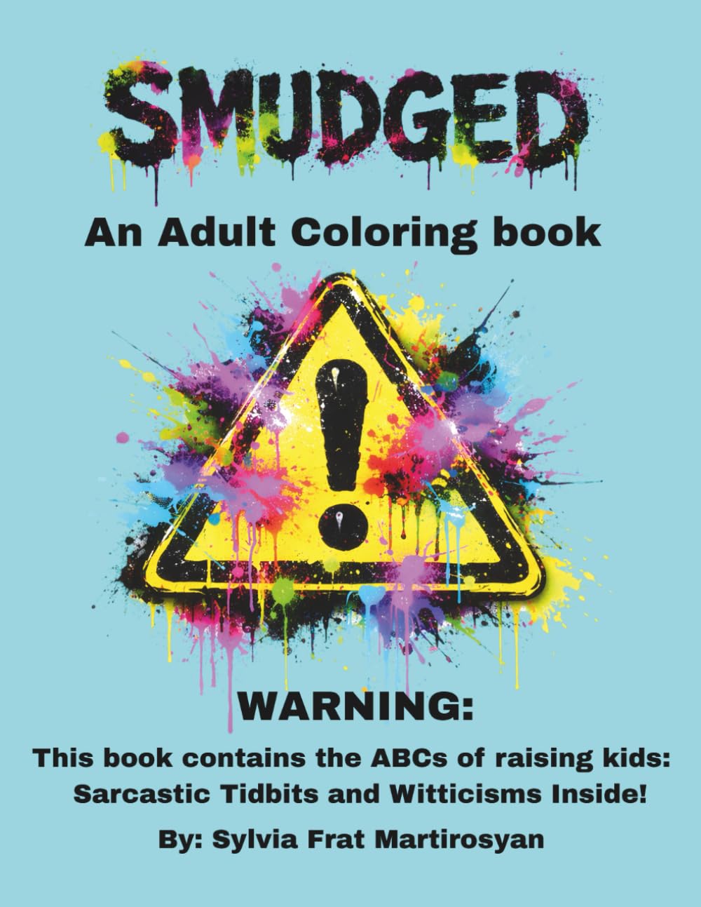 SMUDGED: An Adult Coloring Book- ABC's of Parenting