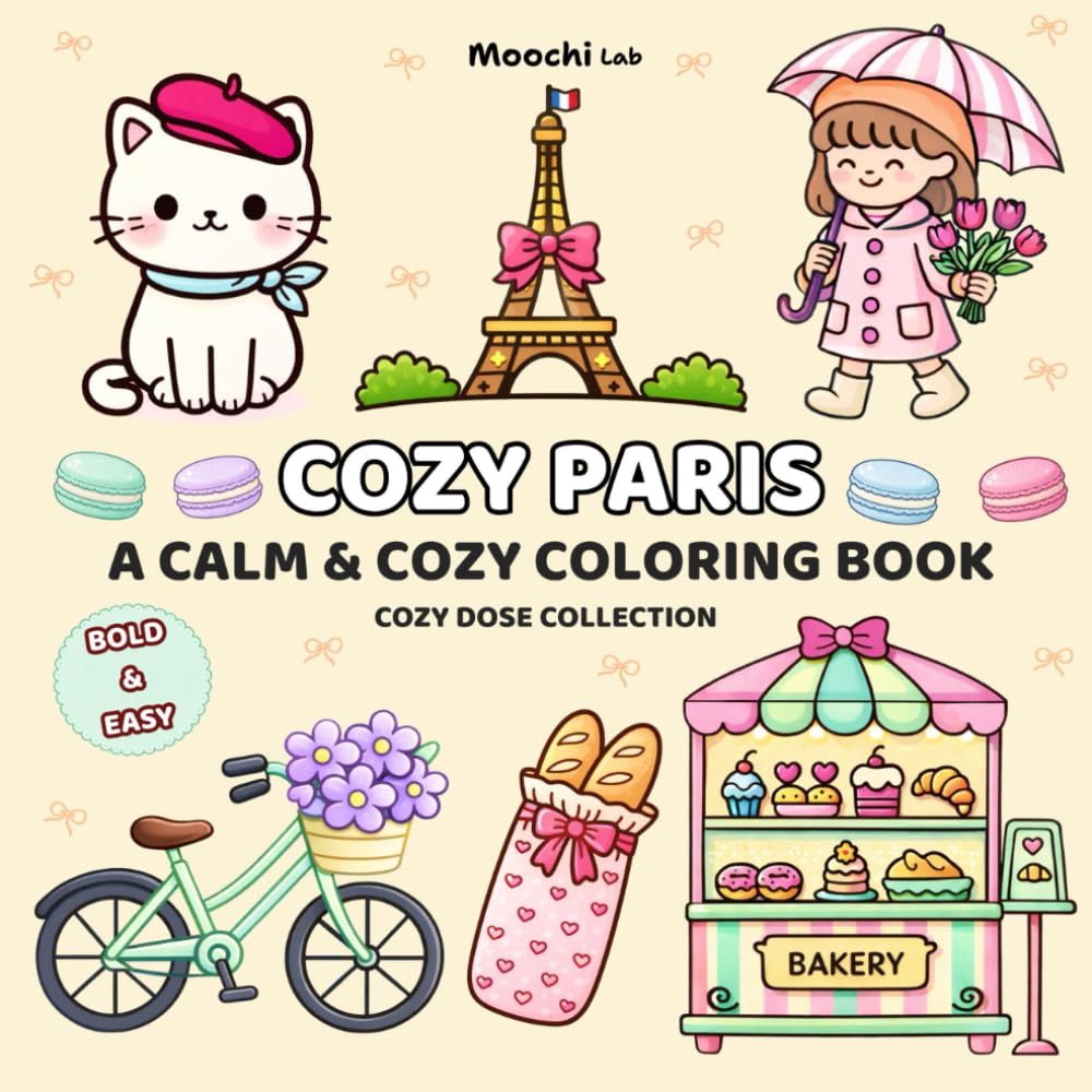 Cozy Paris Coloring Book: Bold and Easy Cozy Coloring Pages for Adults and Teens | Calming, Relaxing Girl Hygge-Inspired Aesthetic Designs (Cozy Dose Collection)