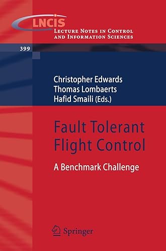 Fault Tolerant Flight Control: A Benchmark Challenge: 399 (Lecture Notes in Control and Information Sciences)