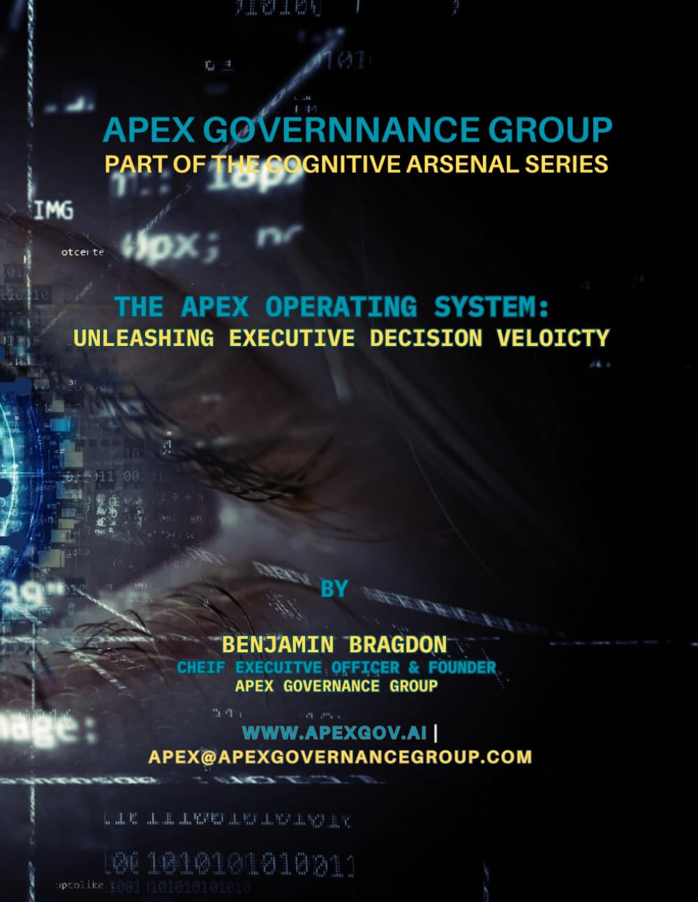 The Cognitive Arsenal: The Apex Operating System: "Unleashing Executive Decision Velocity™ Volume I