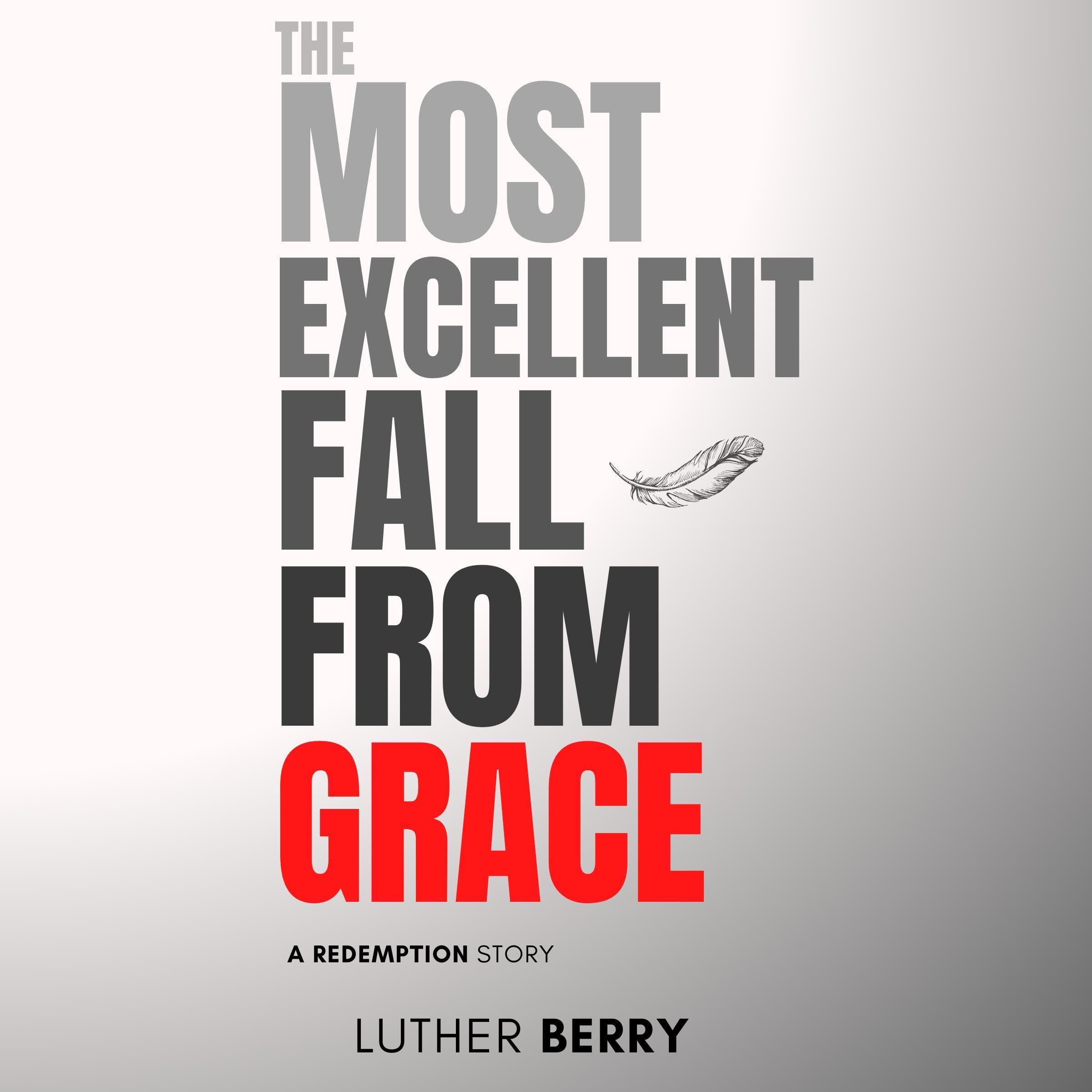 The Most Excellent Fall from Grace