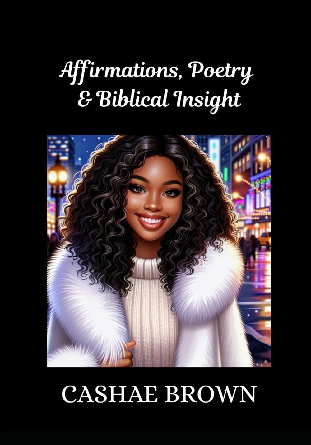 Affirmations, Poetry & Biblical Insight: (Teenage Girls Edition)