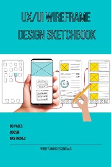 Wireframe Essentials UX/UI Wireframe Design Sketchbook - UX UI Wireframe Template for Designing Apps
