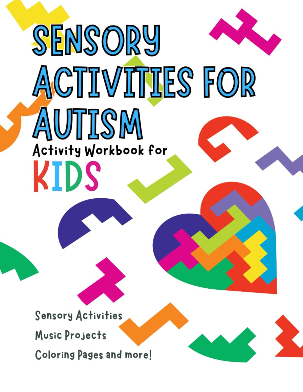 Sensory Activity Workbook: Fun Sensory Activities and Games for young kids with Autism or Sensory Disorders.