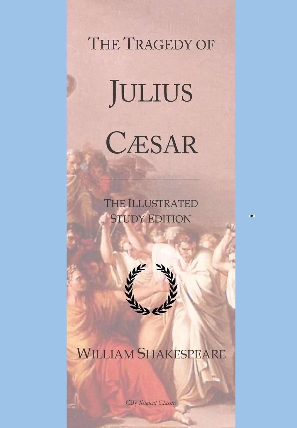 The Tragedy of Julius Caesar: GCSE English Illustrated Student Edition with wide annotation friendly margins