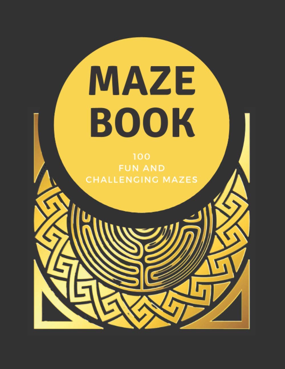 Maze book - 100 Fun and Challenging Mazes: The Big Book of Mazes for Kids and adults | Highlights mazes | An Amazing Maze Activity Book | 100 Fun and Challenging Mazes