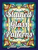 Stained Glass Patterns: An Adult Coloring Book with 50 Inspirational Window Designs and Easy Patterns for Relaxation (Stained Glass Coloring Books for Adults)