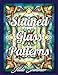 Stained Glass Patterns: An Adult Coloring Book with 50 Inspirational Window Designs and Easy Patterns for Relaxation (Stained Glass Coloring Books for Adults)