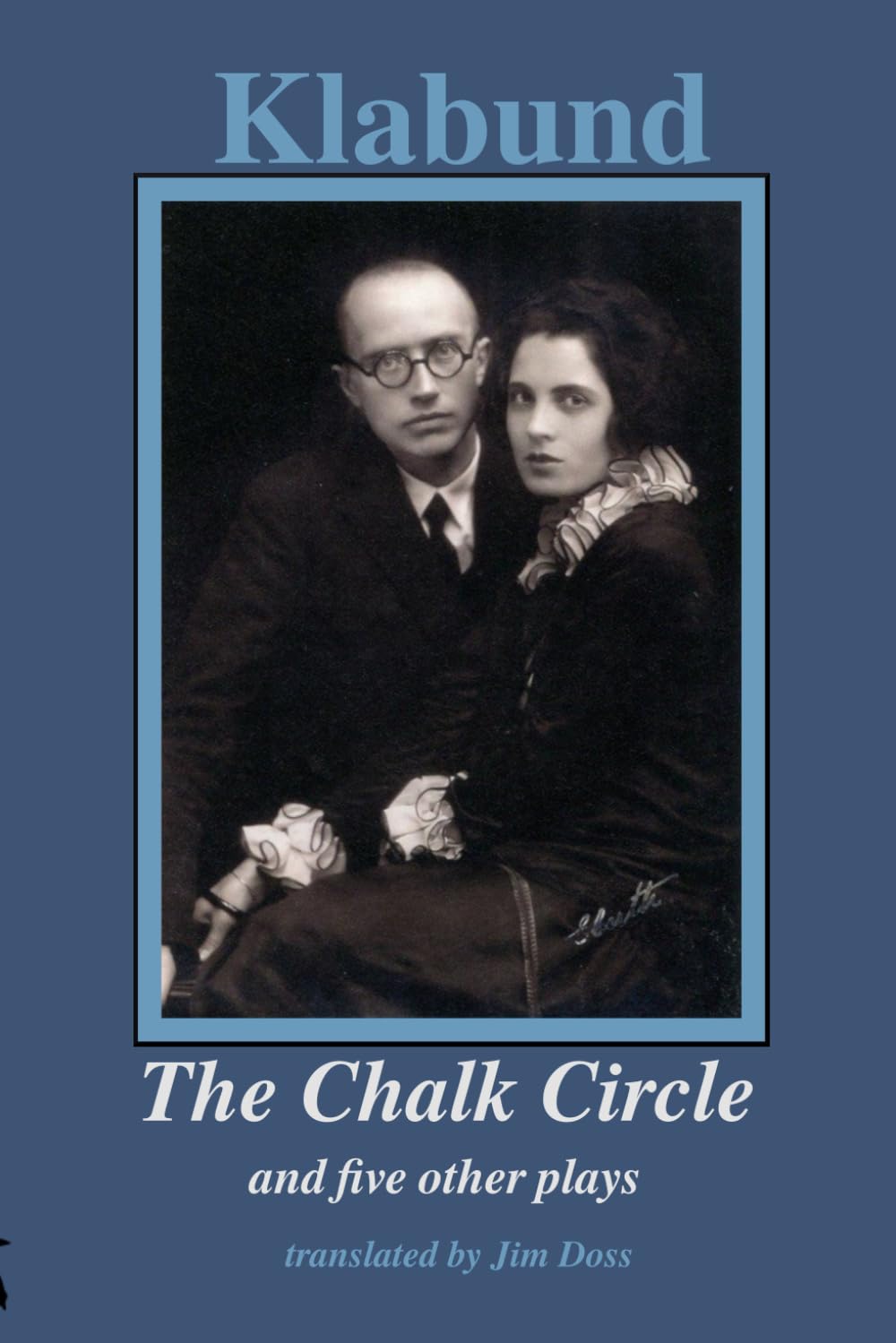 Klabund - The Chalk Circle and Five Other Plays