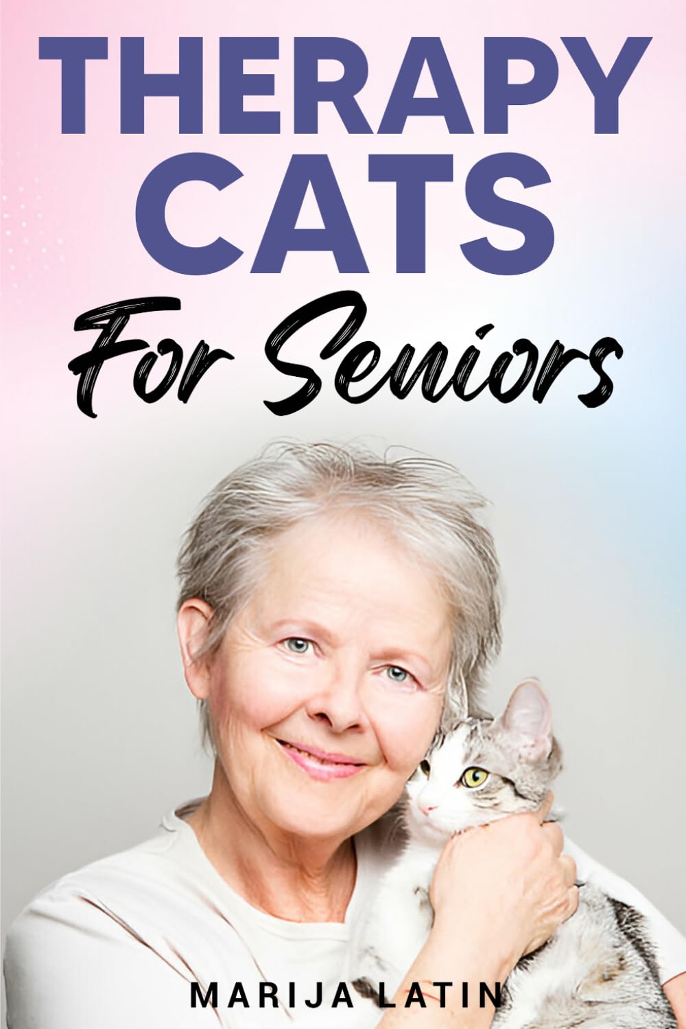 Therapy Cats for Seniors: Overcoming Loneliness and Finding Happiness for Senior Citizens with Emotional Support Cats