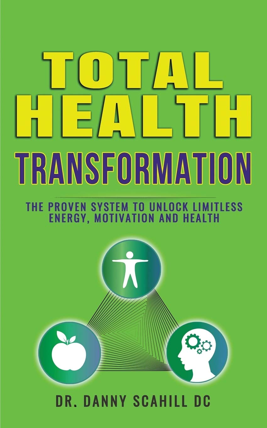 Total Health Transformation: The Proven System to Unlock Limitless Energy, Motivation and Health