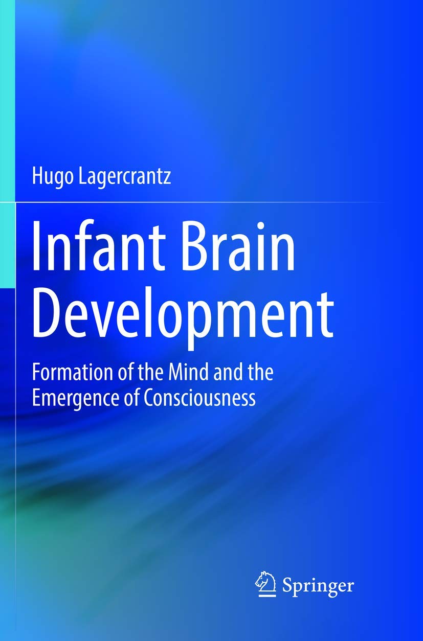 Infant Brain Development: Formation of the Mind and the Emergence of ...