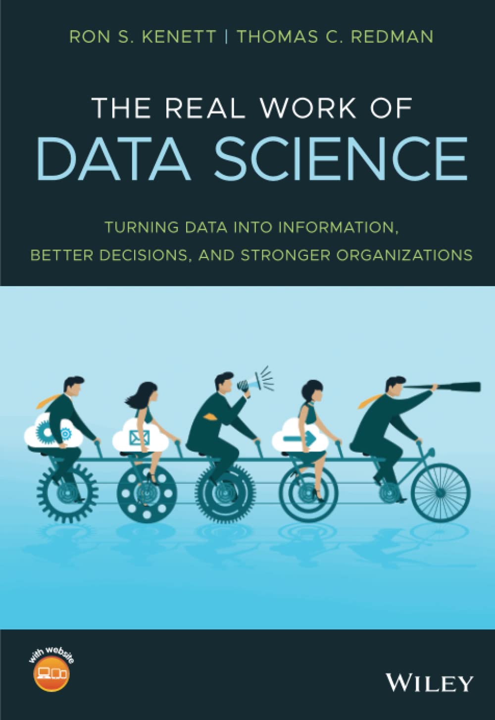 The Real Work of Data Science: Turning data into information, better decisions, and stronger organizations