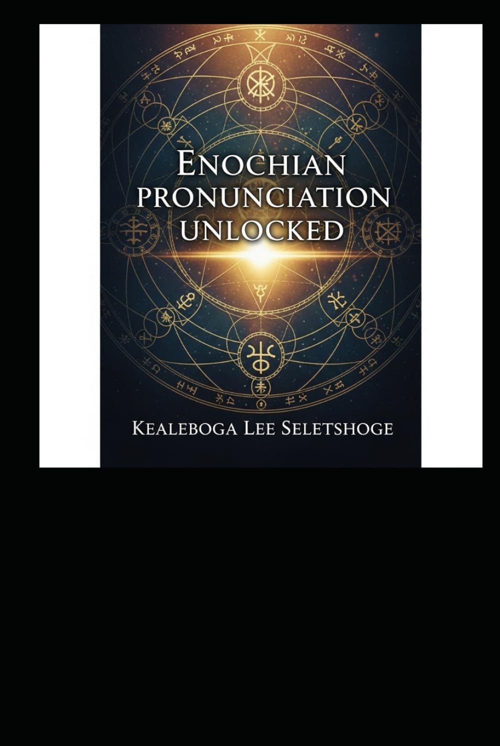ENOCHIAN PRONUNCIATION UNLOCKED (The Alphabets of God)