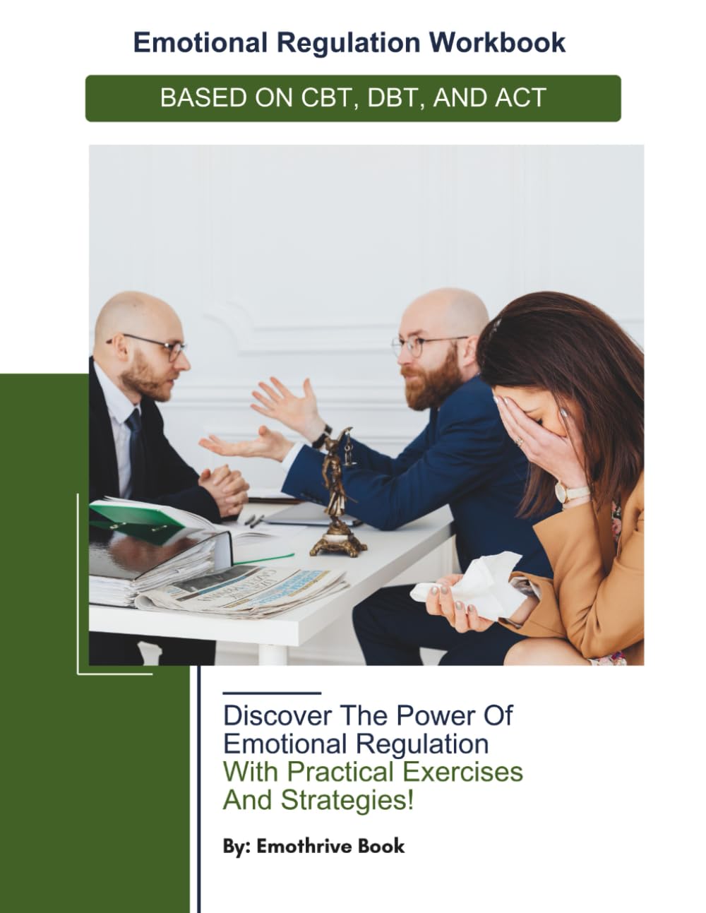 EMOTIONAL REGULATION WORKBOOK: BASED ON CBT, DBT, AND ACT